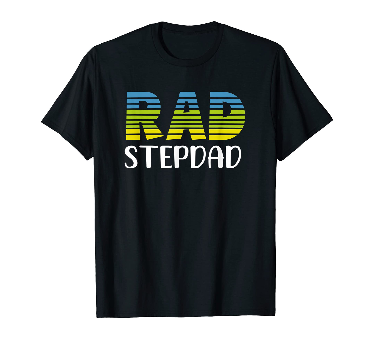 Rad Stepdad Stepfather Fathers Day T-Shirt - Streetwear Style Men Women - T-Shirt, Sweatshirt, Hoodie