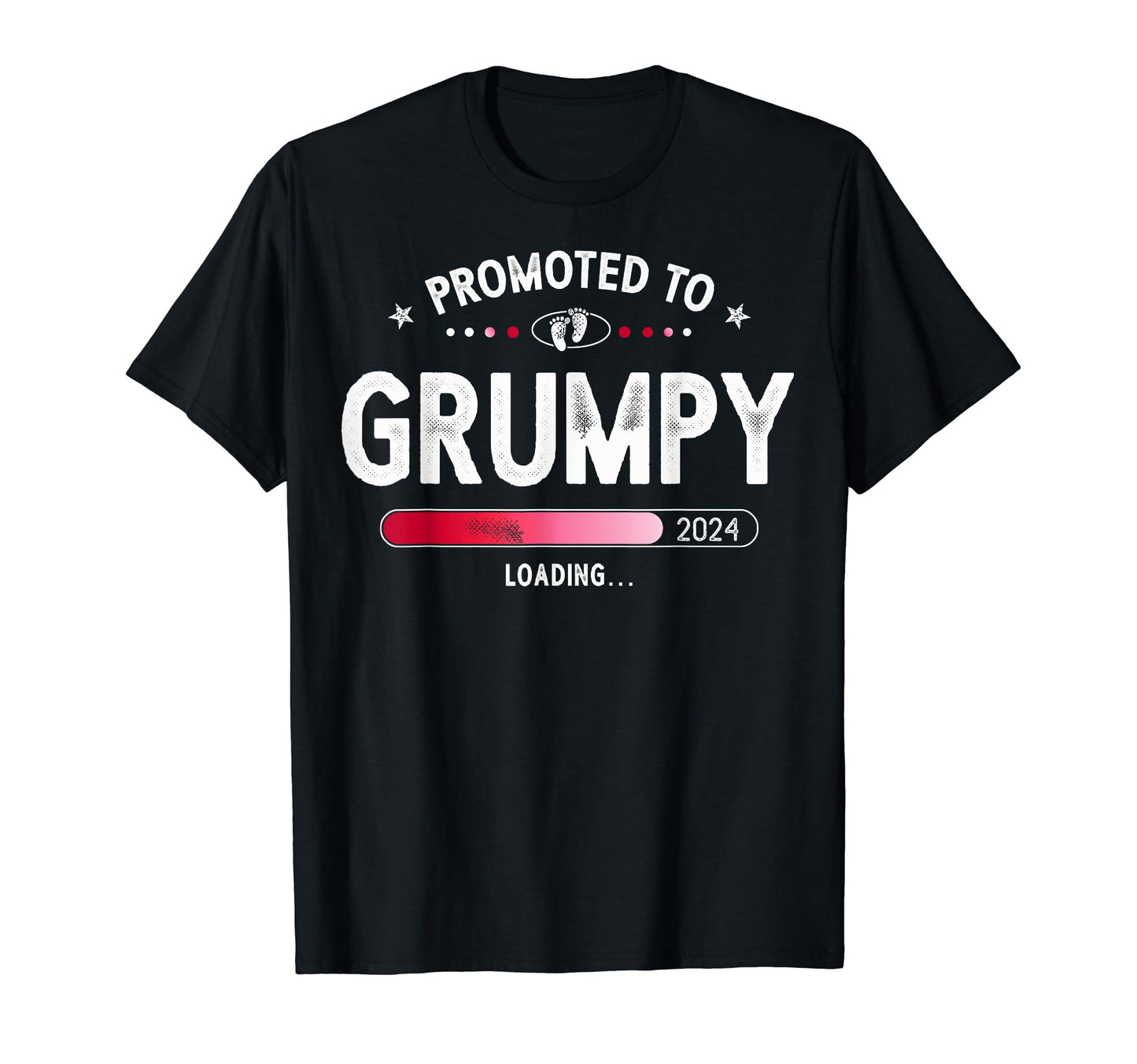 Promoted To Grumpy Est 2024 Soon To T-Shirt - Casual Everyday Wear Unisex - T-Shirt, Sweatshirt, Hoodie
