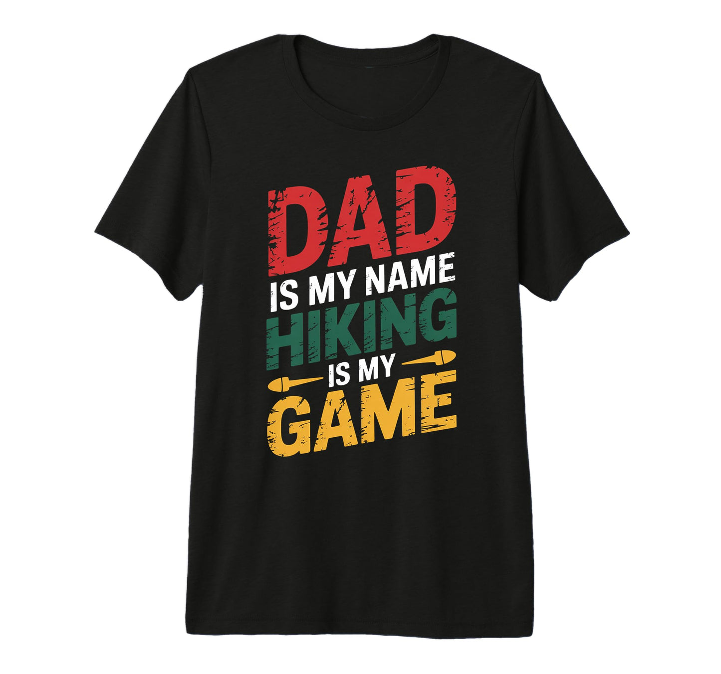 Funny Hiking Dad Is My Name Hiking Is My T-Shirt - Minimalist Print Unisex - T-Shirt, Sweatshirt, Hoodie