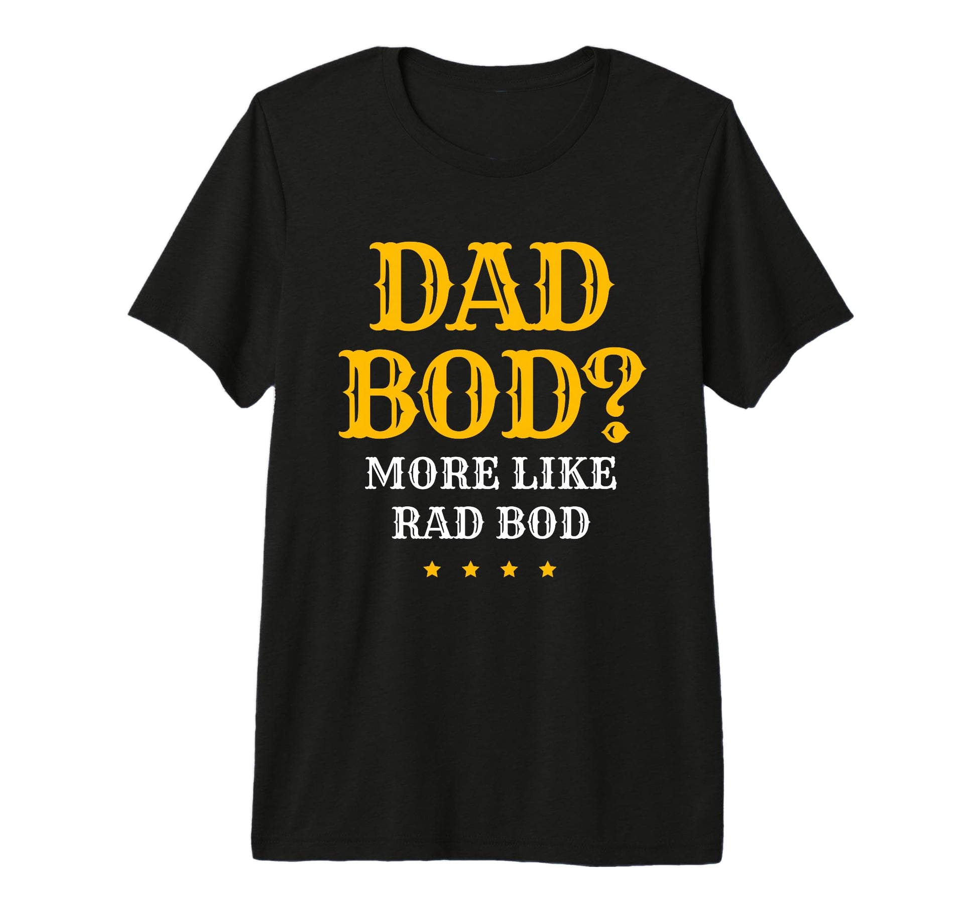 Mens Dad Bod More Like Rad Bod T-Shirt - Casual Everyday Wear for Adults - T-Shirt, Sweatshirt, Hoodie