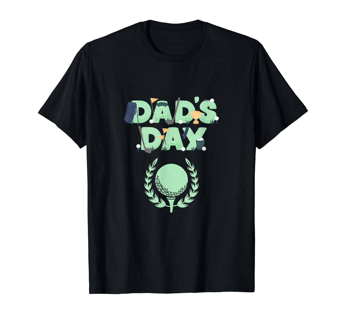Golfers Happy Fathers Day And Golf T-Shirt - Fun Novelty Design Men Women - T-Shirt, Sweatshirt, Hoodie