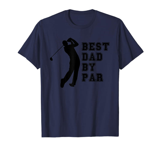 Best Dad Par Fathers Day Golf Dad T-Shirt - Novelty Apparel Men Women - T-Shirt, Sweatshirt, Hoodie
