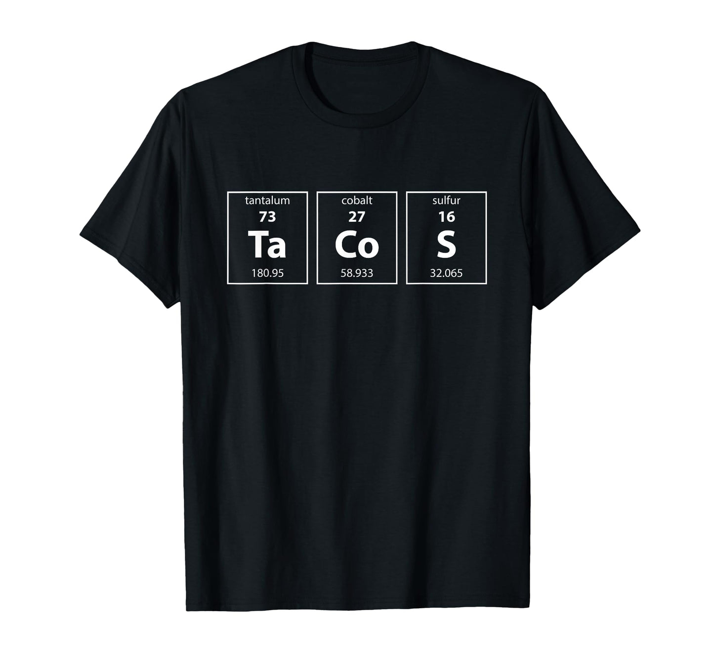 Funny Taco Tacos Periodic Table Science T-Shirt - Graphic Print for Adults - T-Shirt, Sweatshirt, Hoodie