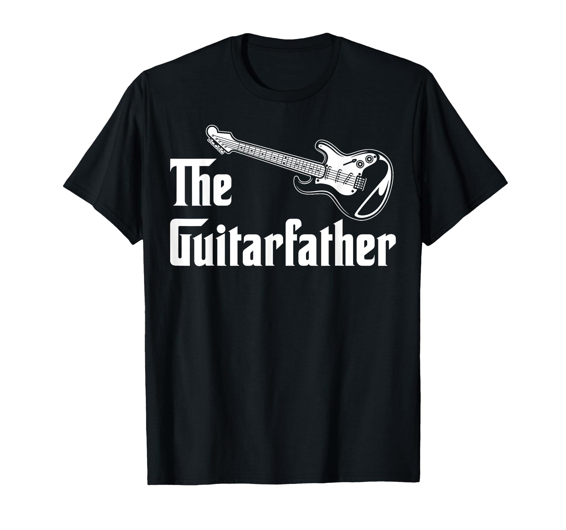 Fathers Day Guitarfather Bass Guitarist T-Shirt - Novelty Apparel Unisex - T-Shirt, Sweatshirt, Hoodie