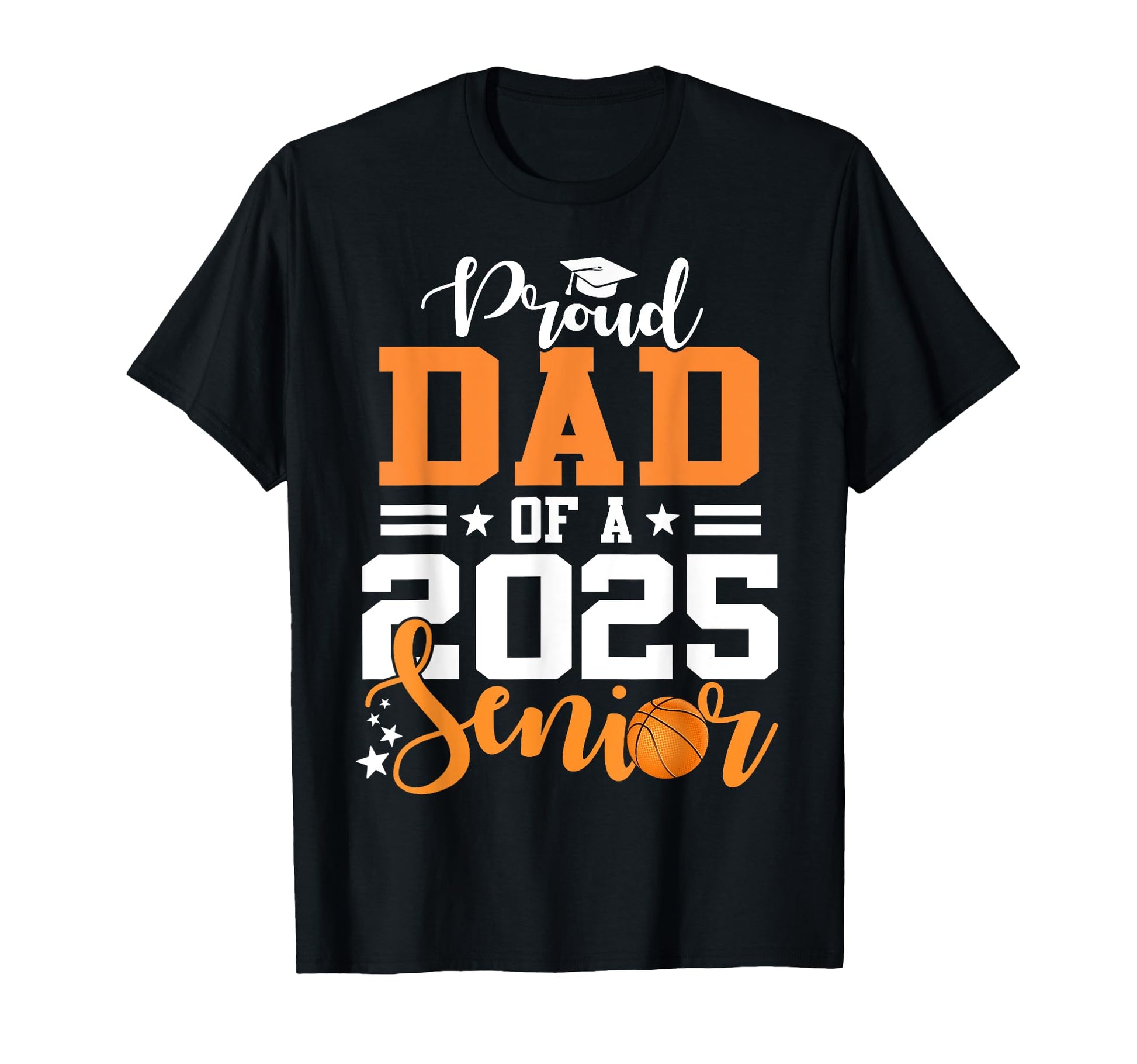 Proud Dad 2025 Senior Basketball T-Shirt - Custom Art Print for Adults - T-Shirt, Sweatshirt, Hoodie