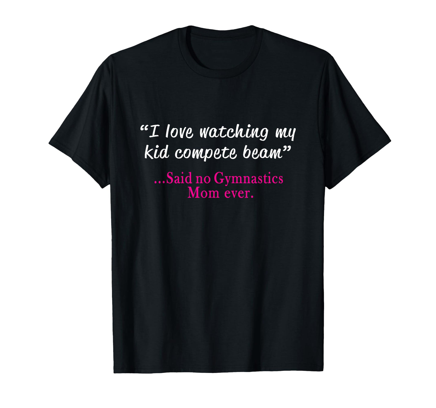 Funny Womens Gymnastics Mom I Love T-Shirt - Streetwear Style for Adults - T-Shirt, Sweatshirt, Hoodie