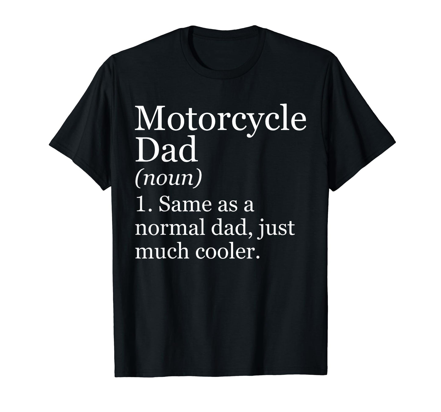 Motorcycle Dad Definition Funny T-Shirt - Unique Graphic for Adults - T-Shirt, Sweatshirt, Hoodie