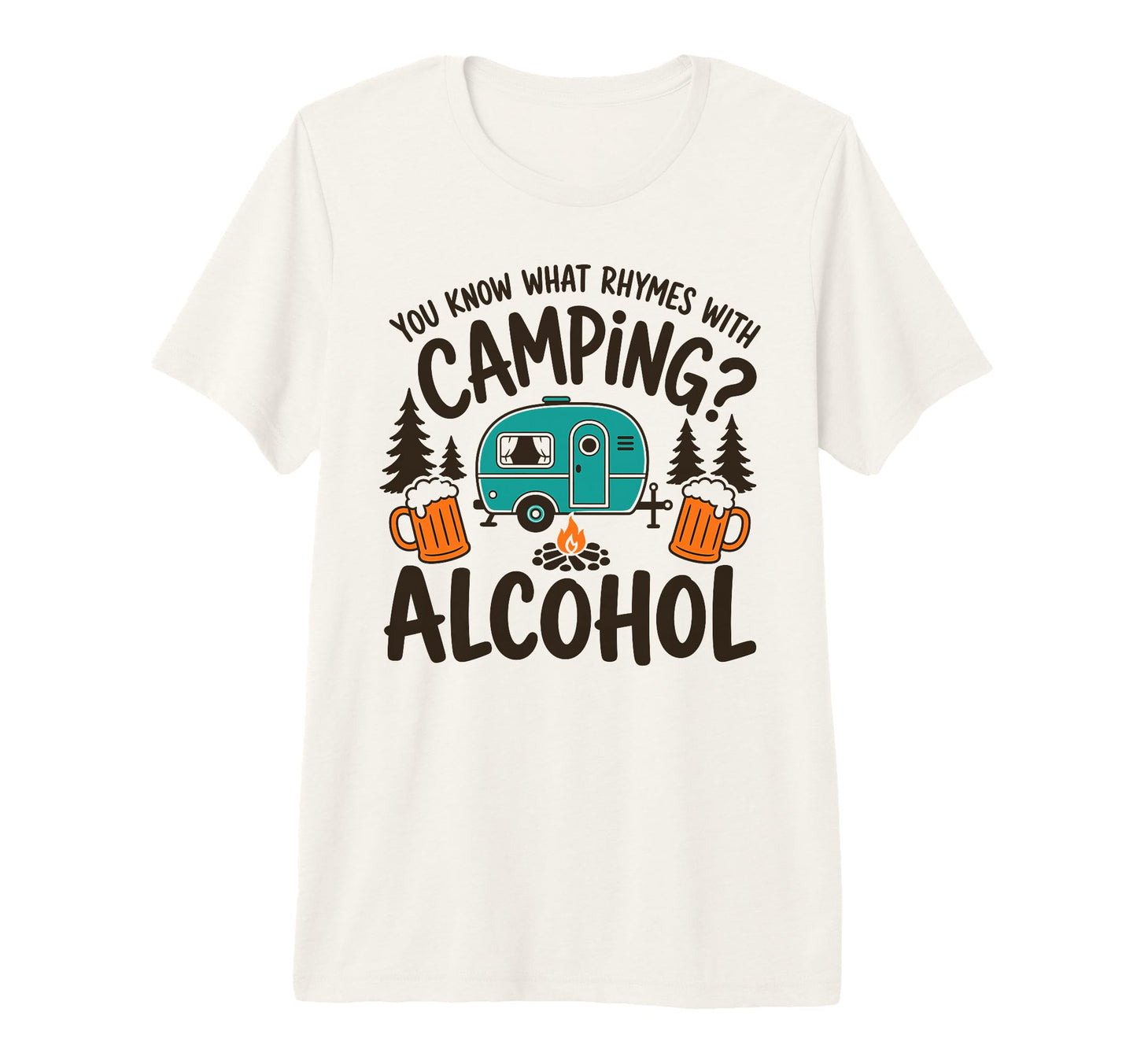 You Know What Rhymes Camping T-Shirt - Aesthetic Graphic for Adults - T-Shirt, Sweatshirt, Hoodie