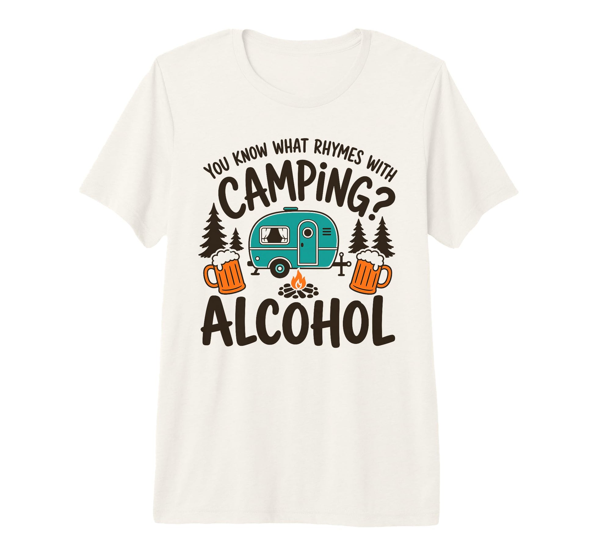 You Know What Rhymes Camping T-Shirt - Aesthetic Graphic for Adults - T-Shirt, Sweatshirt, Hoodie