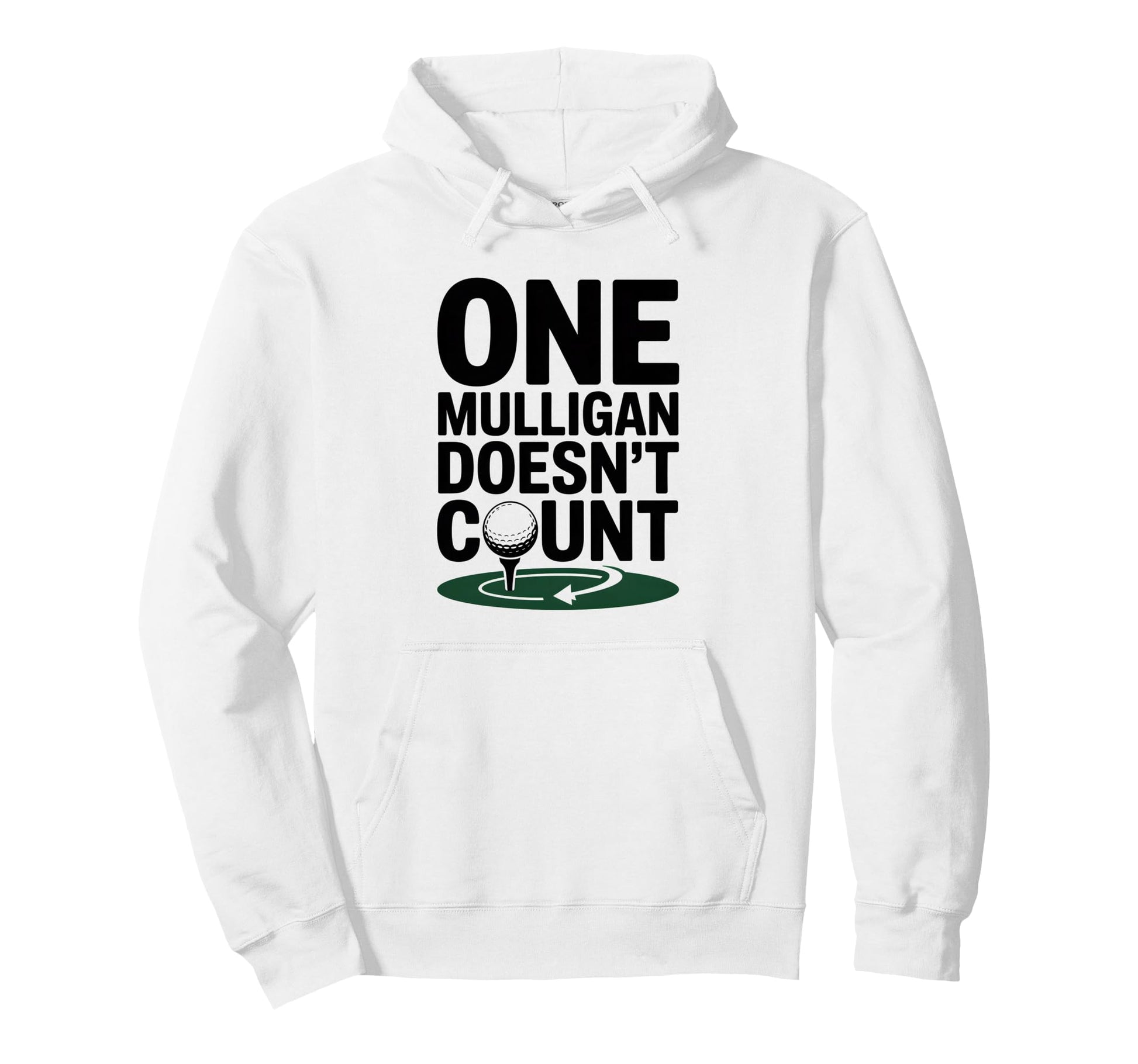 One Mulligan Doesnt Count Funny Golf Hoodie - Fun Novelty Design Men Women - T-Shirt, Sweatshirt, Hoodie
