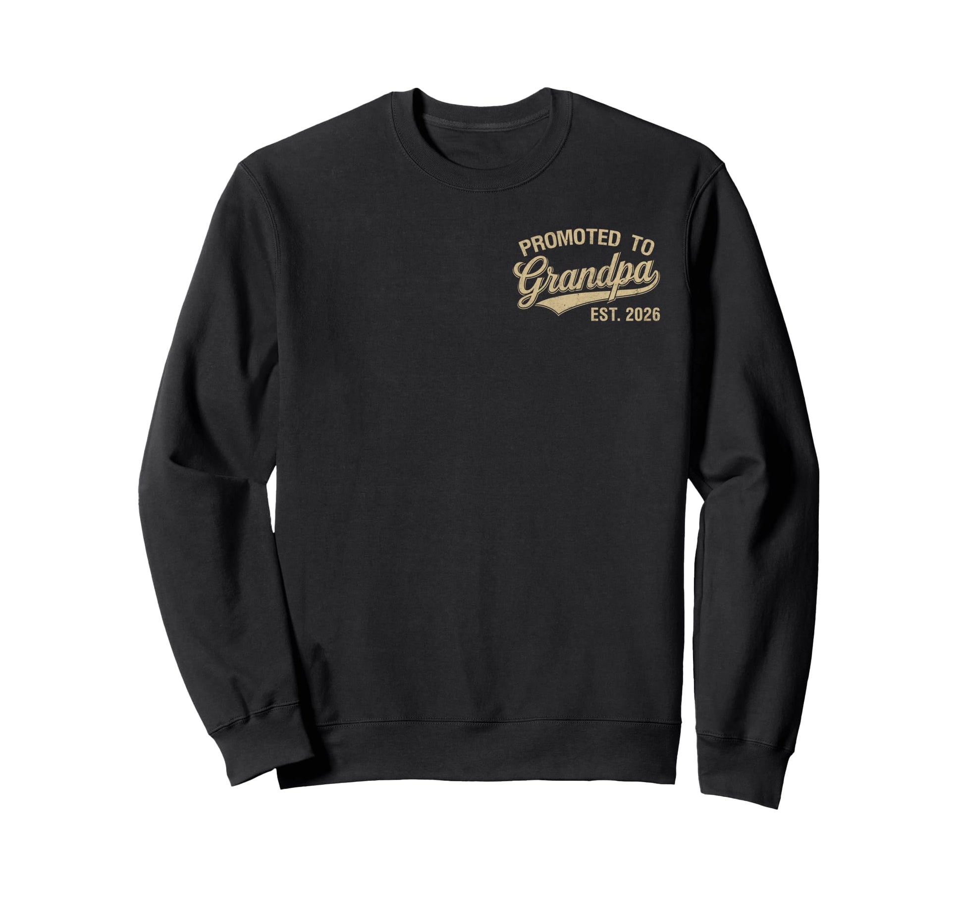 Promoted To Grandpa Est 2026 Sweatshirt - Fun Novelty Design for Adults - T-Shirt, Sweatshirt, Hoodie