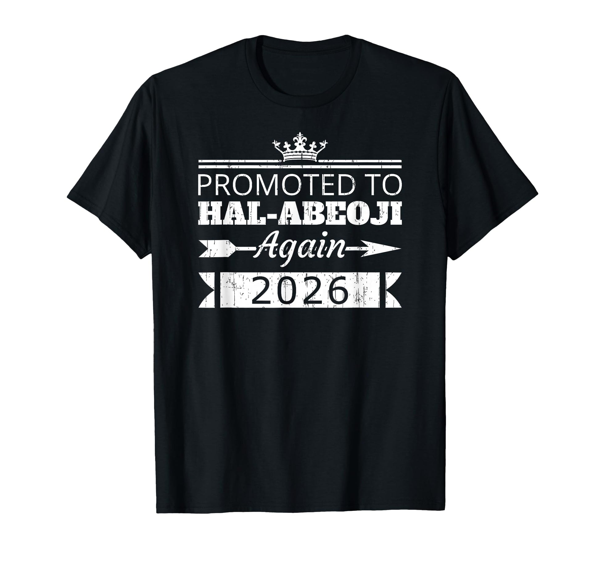 Promoted To Hal Abeoji Again 2026 T-Shirt - Unique Graphic Men Women - T-Shirt, Sweatshirt, Hoodie