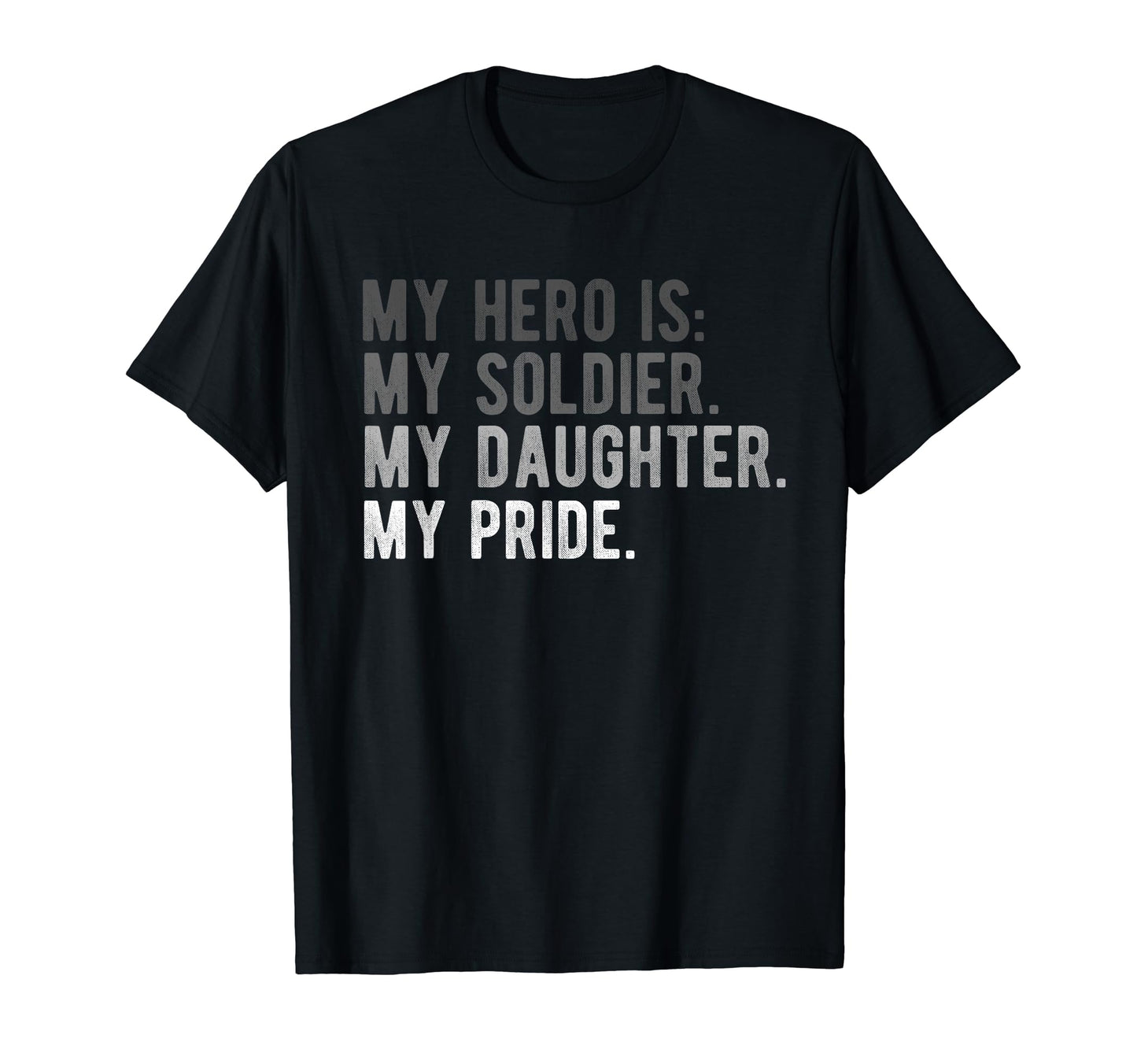 Proud Army Dad Mom Daughter Soldier Hero T-Shirt - Graphic Print Unisex - T-Shirt, Sweatshirt, Hoodie