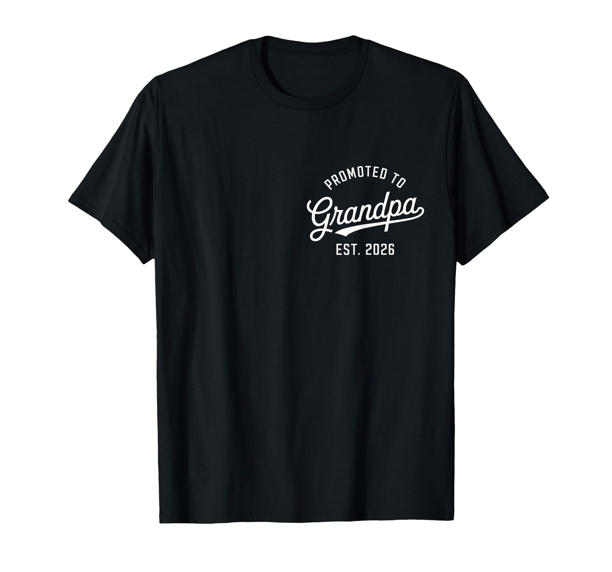 Promoted To Grandpa 2026 T-Shirt - Graphic Print Unisex - T-Shirt, Sweatshirt, Hoodie