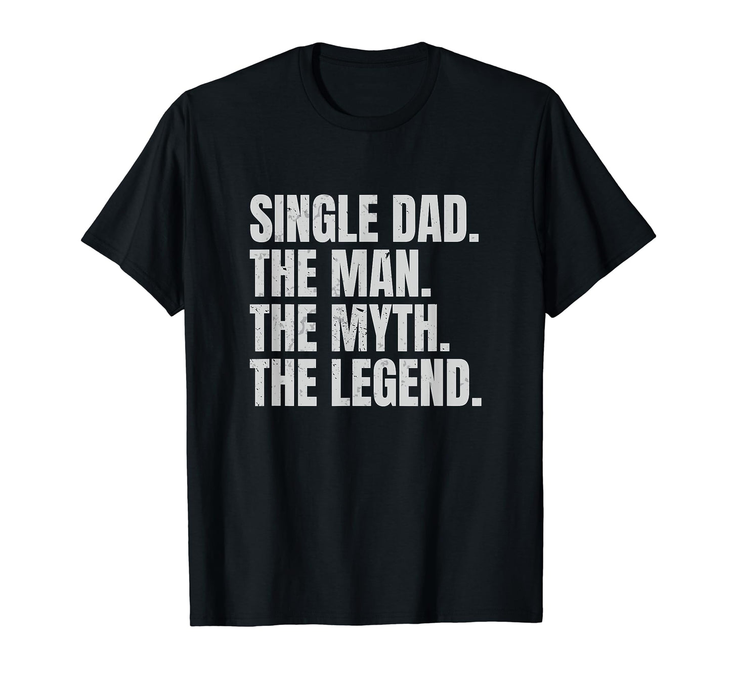 Funny Single Dad Single Father Myth T-Shirt - Minimalist Print Men Women - T-Shirt, Sweatshirt, Hoodie
