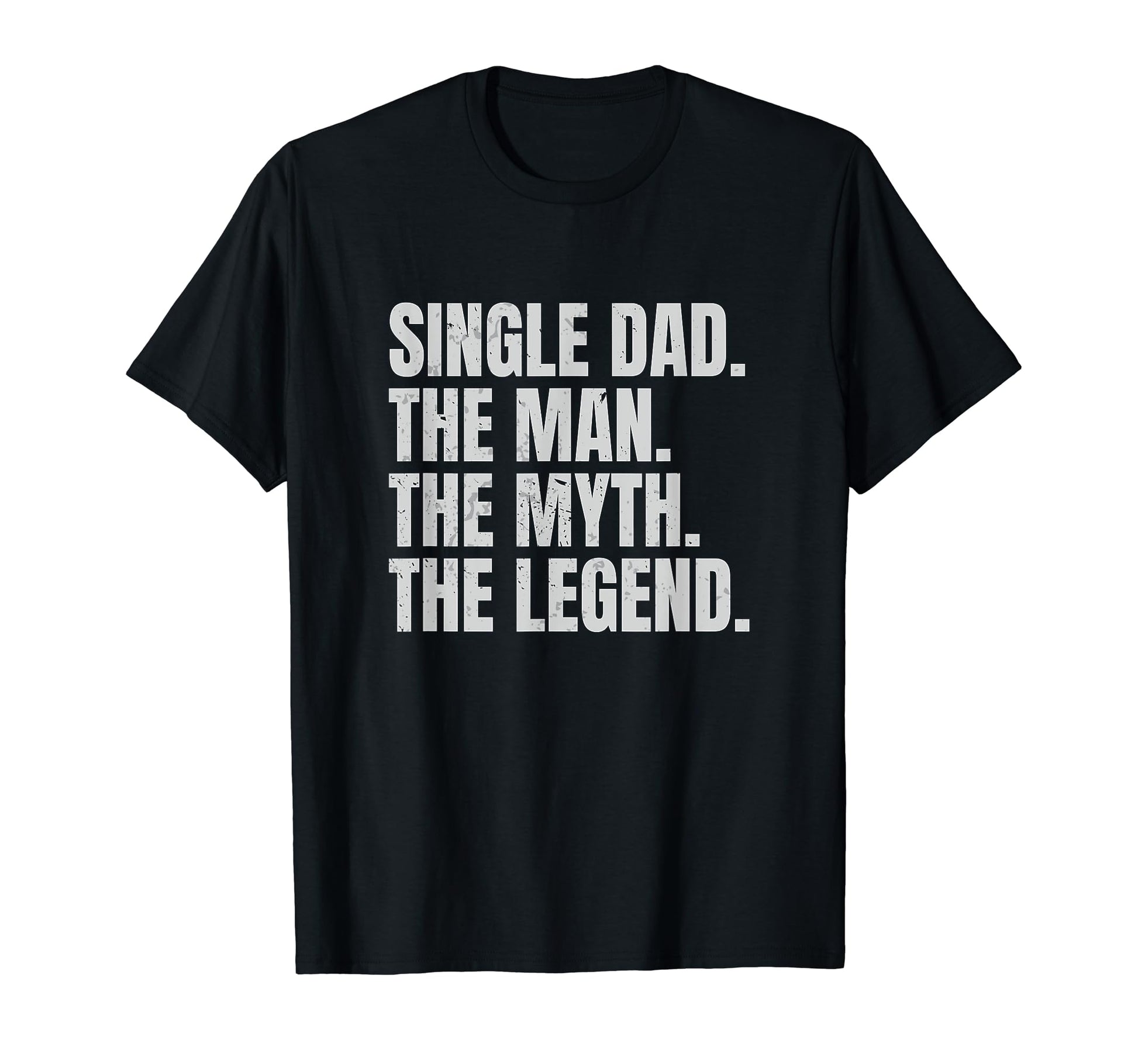Funny Single Dad Single Father Myth T-Shirt - Minimalist Print Men Women - T-Shirt, Sweatshirt, Hoodie