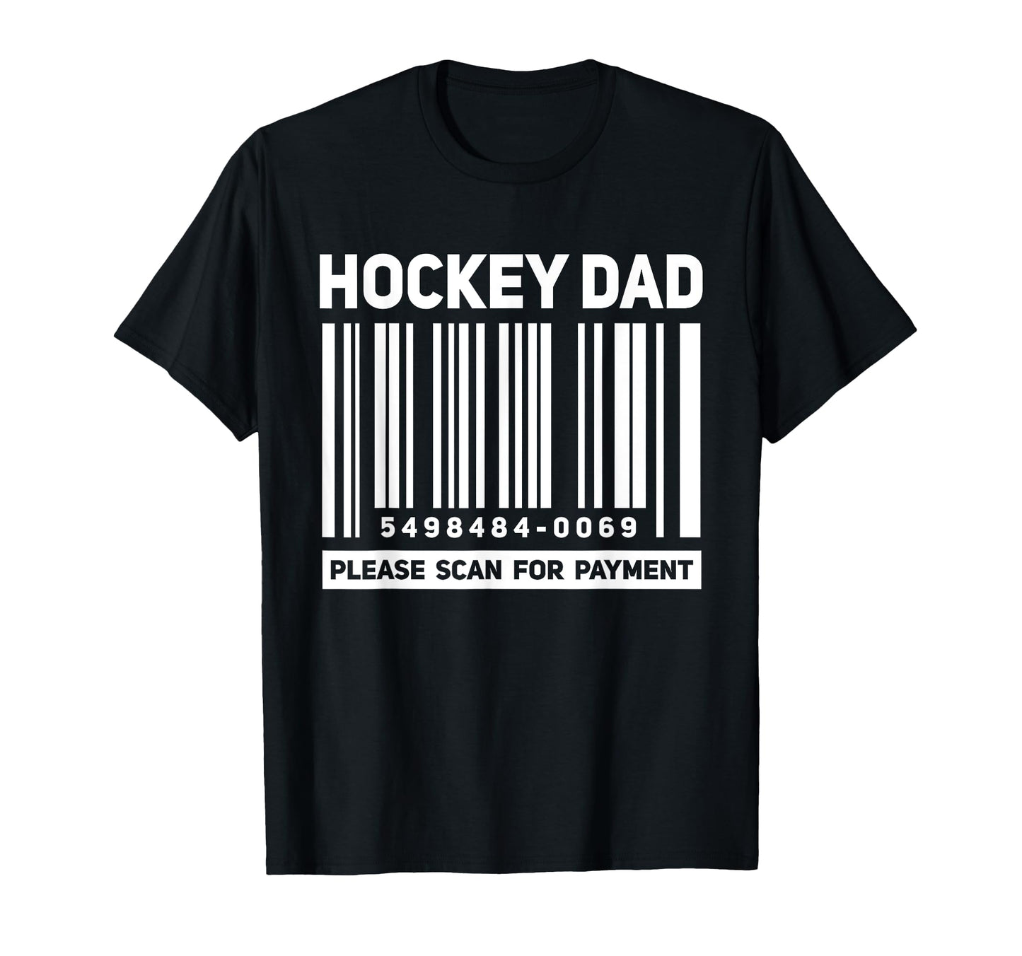 Hockey Dad Scan Payment Funny Barcode T-Shirt - Unique Graphic Unisex - T-Shirt, Sweatshirt, Hoodie