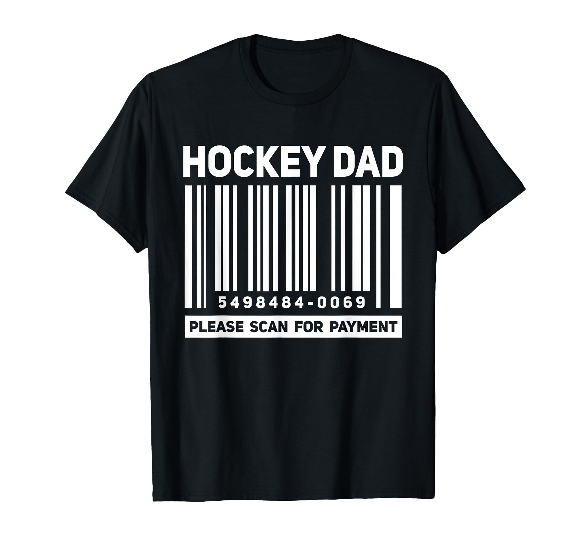 Hockey Dad Scan Payment Funny Barcode T-Shirt - Unique Graphic Unisex - T-Shirt, Sweatshirt, Hoodie