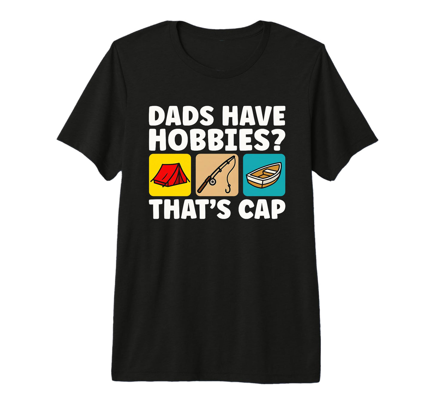 Dads Have Hobbies Thats Cap Camping T-Shirt - Aesthetic Graphic Men Women - T-Shirt, Sweatshirt, Hoodie