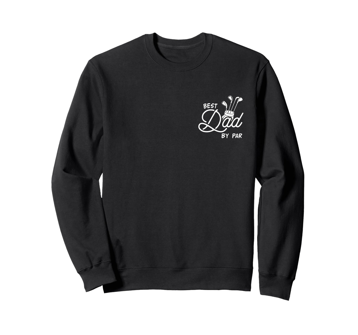 Best Dad Par Fathers Day Golf Dad Sweatshirt - Minimalist Print Unisex - T-Shirt, Sweatshirt, Hoodie