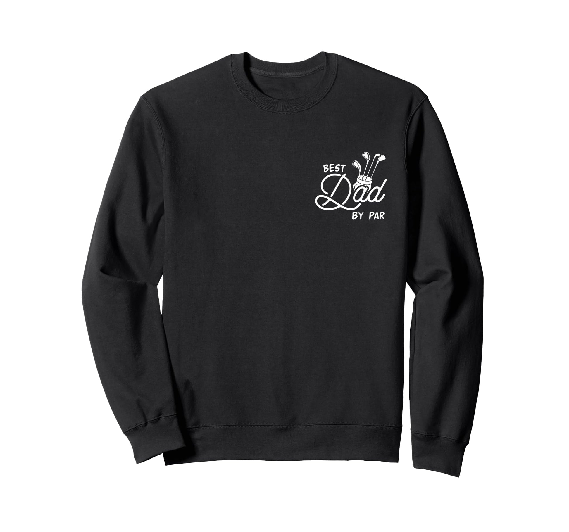 Best Dad Par Fathers Day Golf Dad Sweatshirt - Minimalist Print Unisex - T-Shirt, Sweatshirt, Hoodie