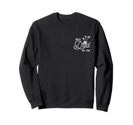 Best Dad Par Fathers Day Golf Dad Sweatshirt - Minimalist Print Unisex - T-Shirt, Sweatshirt, Hoodie