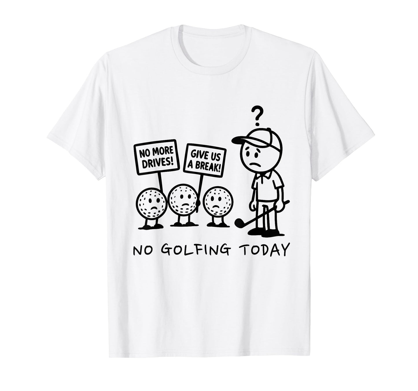 No Golfing Today Funny Golf Golfer Dad T-Shirt - Trendy Graphic Men Women - T-Shirt, Sweatshirt, Hoodie
