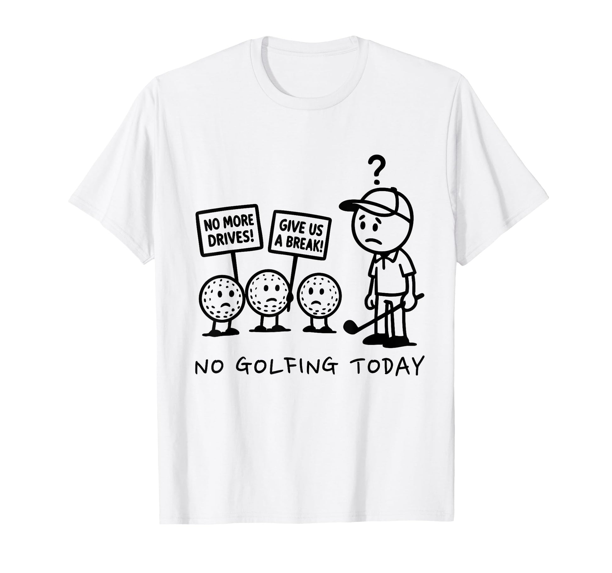 No Golfing Today Funny Golf Golfer Dad T-Shirt - Trendy Graphic Men Women - T-Shirt, Sweatshirt, Hoodie