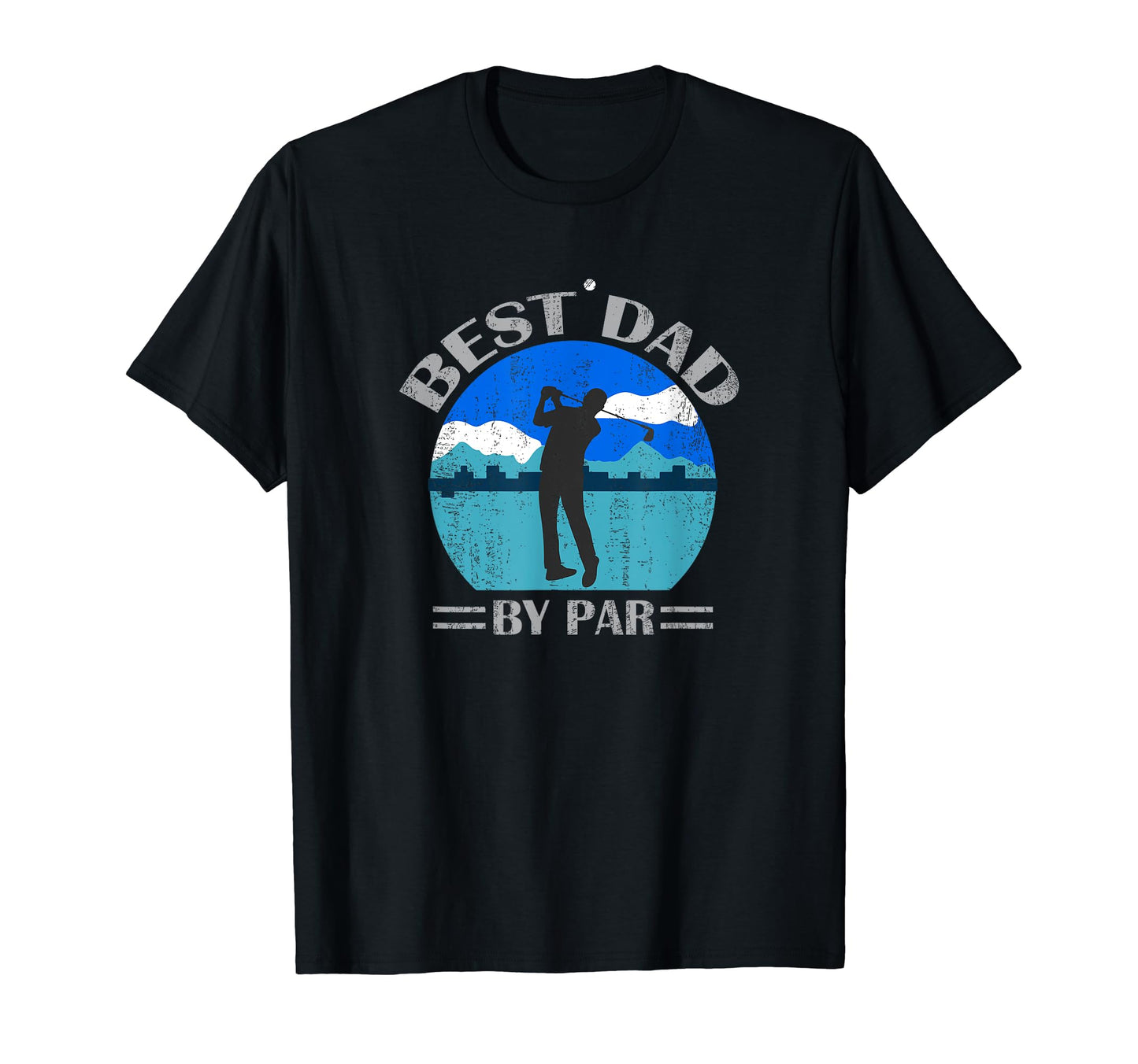 Best Dad Par Golf Father Gift T-Shirt - Casual Everyday Wear Men Women - T-Shirt, Sweatshirt, Hoodie