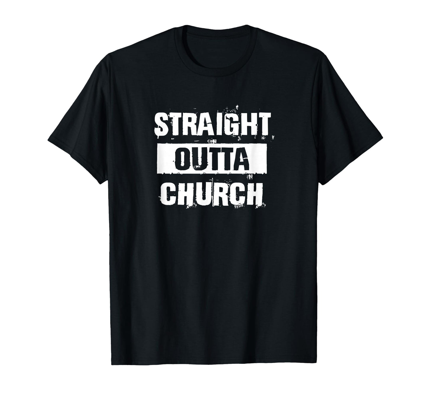 Straight Outta Church Christian Funny T-Shirt - Custom Art Print Unisex - T-Shirt, Sweatshirt, Hoodie
