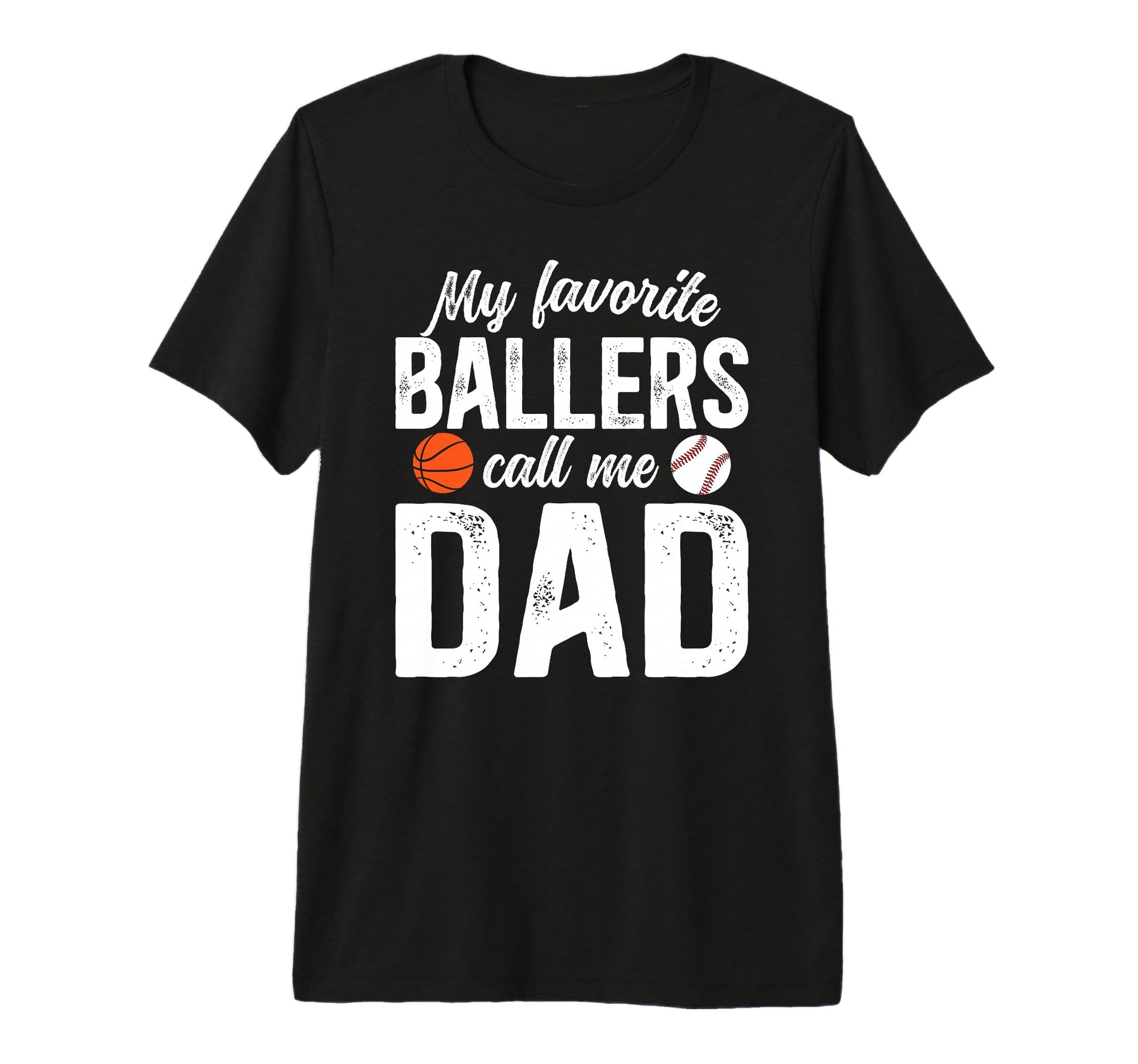 Mens My Favorite Ballers Call Me Dad T-Shirt - Unique Graphic Men Women - T-Shirt, Sweatshirt, Hoodie