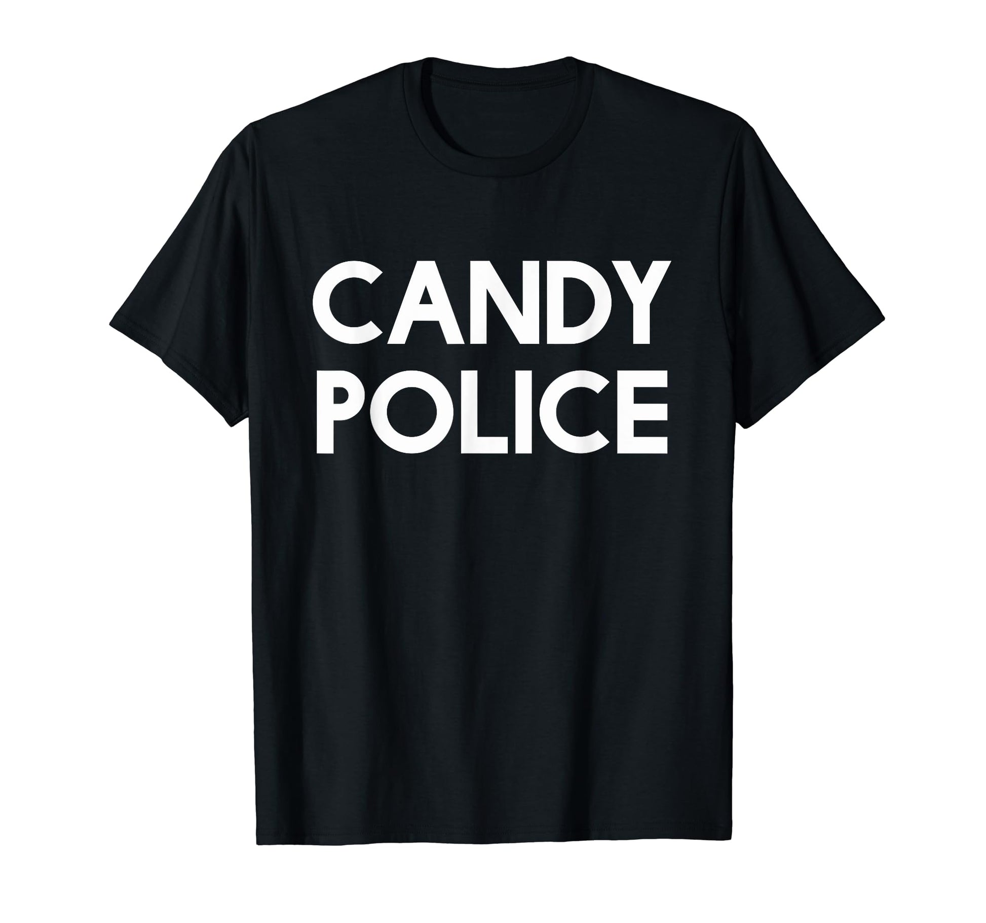 Candy Police Funny Mom Or Dad T-Shirt - Fun Novelty Design Men Women - T-Shirt, Sweatshirt, Hoodie