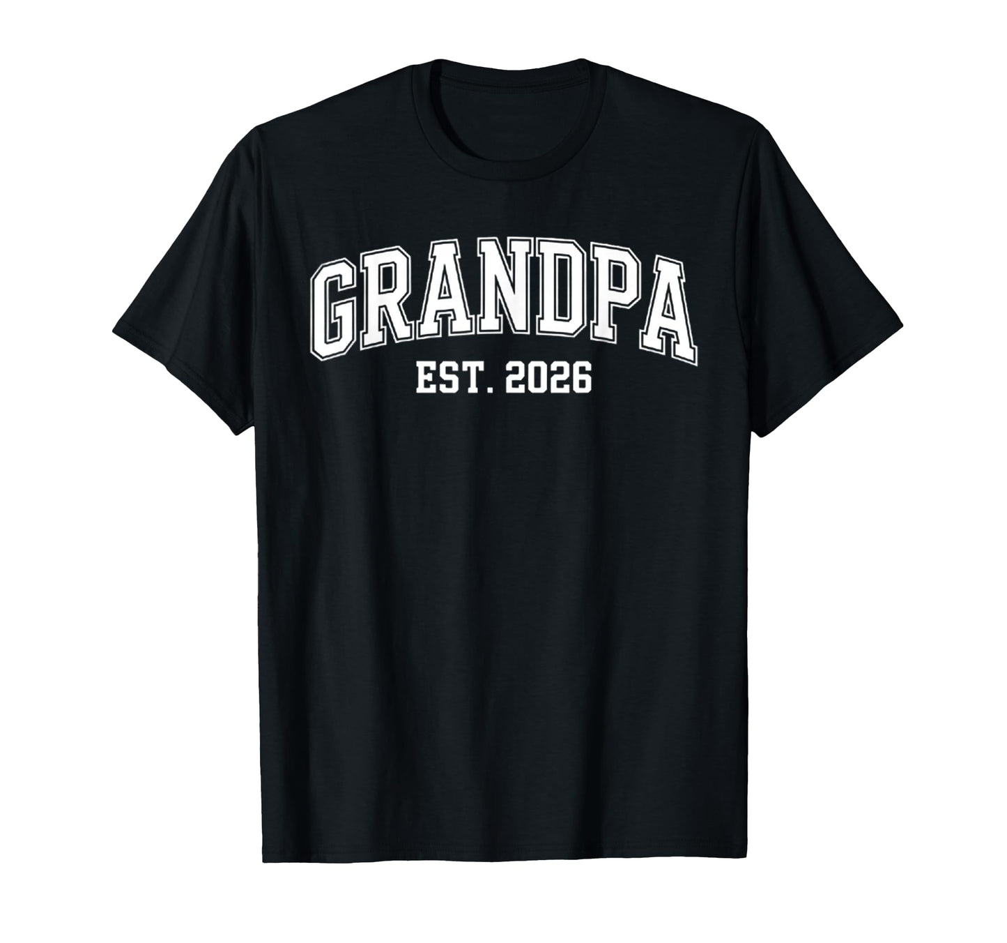 Promoted To Grandpa Est 2026 T-Shirt - Casual Everyday Wear Men Women - T-Shirt, Sweatshirt, Hoodie