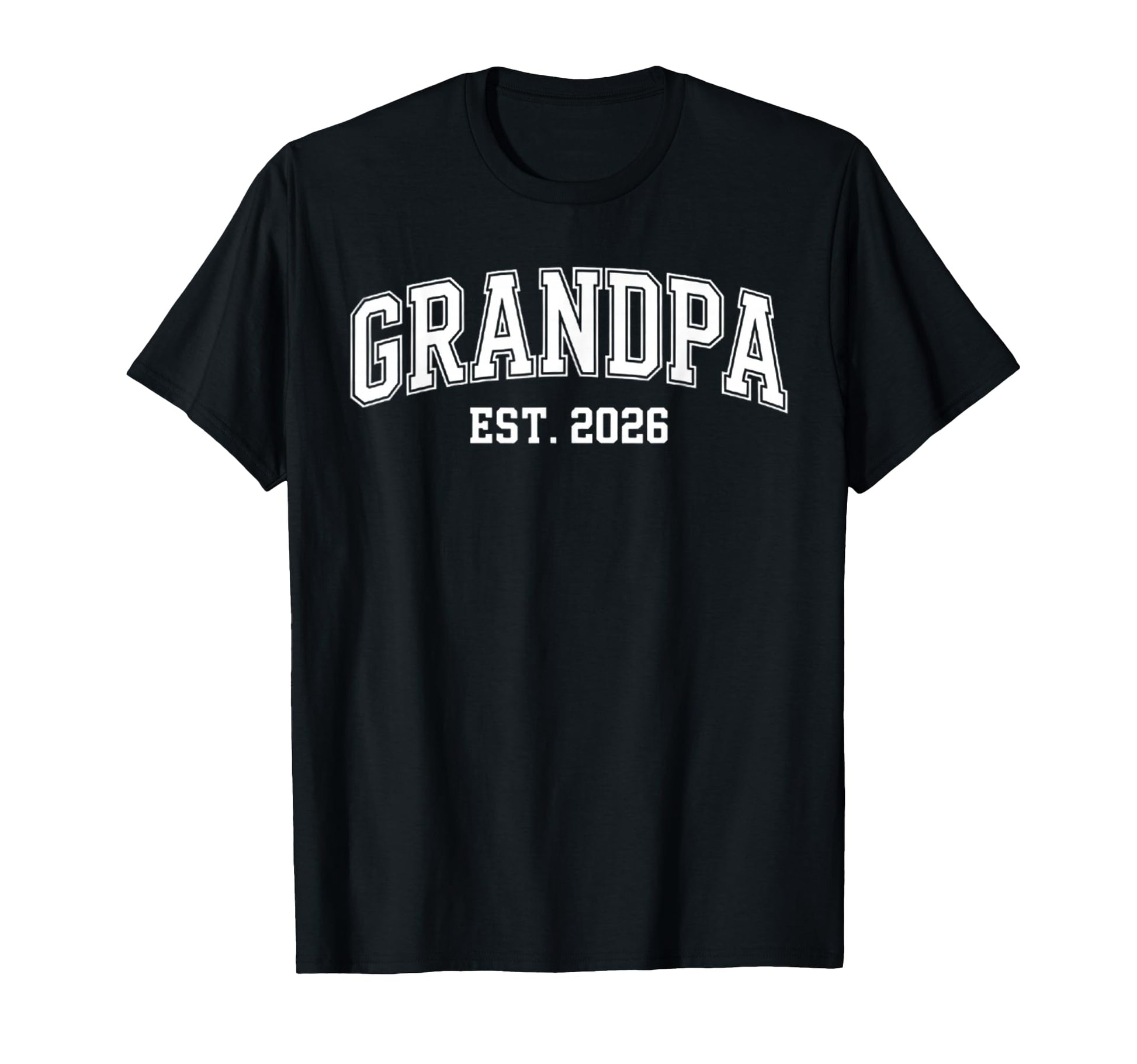 Promoted To Grandpa Est 2026 T-Shirt - Casual Everyday Wear Men Women - T-Shirt, Sweatshirt, Hoodie