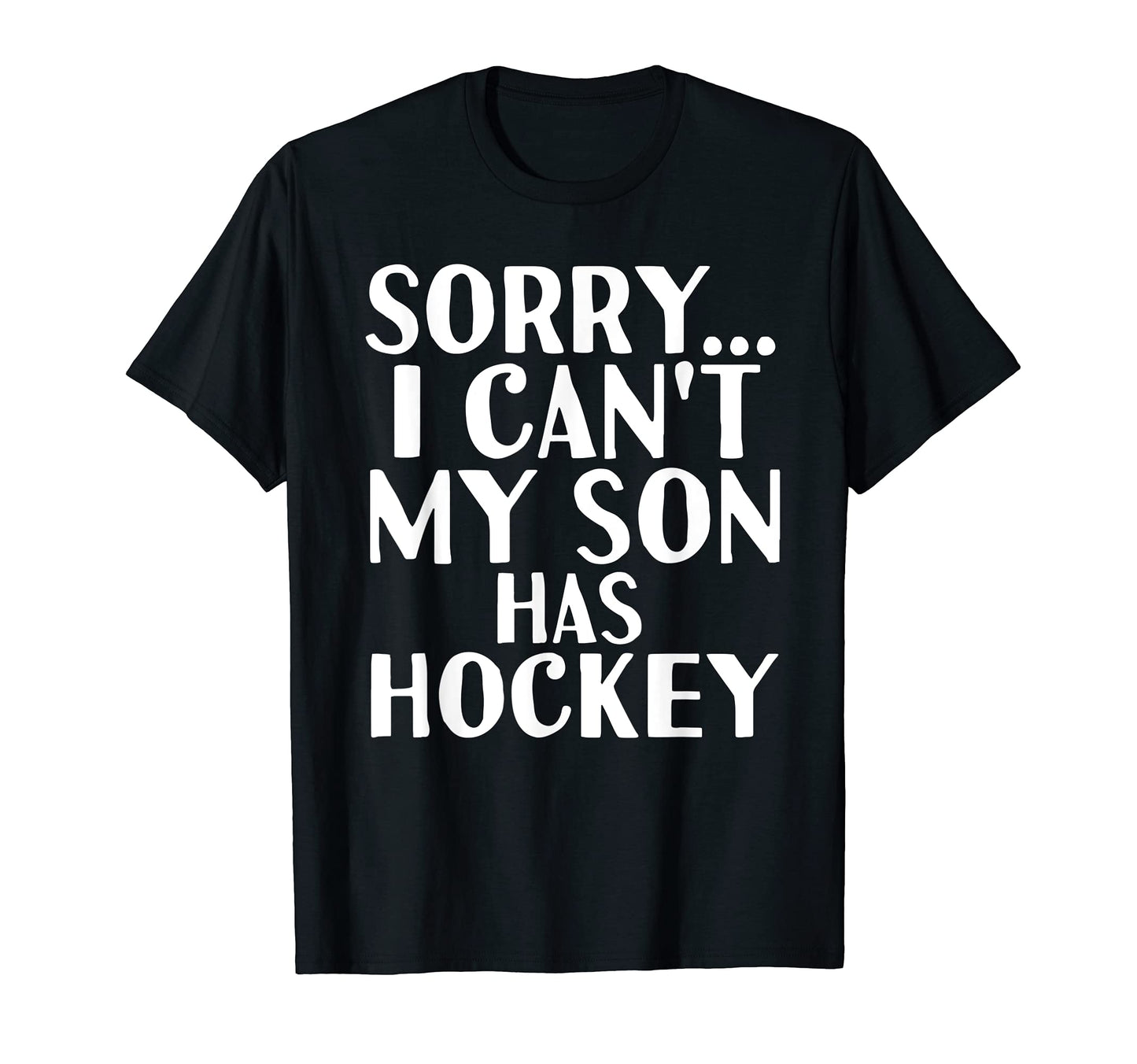 Dad Mom My Son Has Hockey T-Shirt - Trendy Graphic Unisex - T-Shirt, Sweatshirt, Hoodie