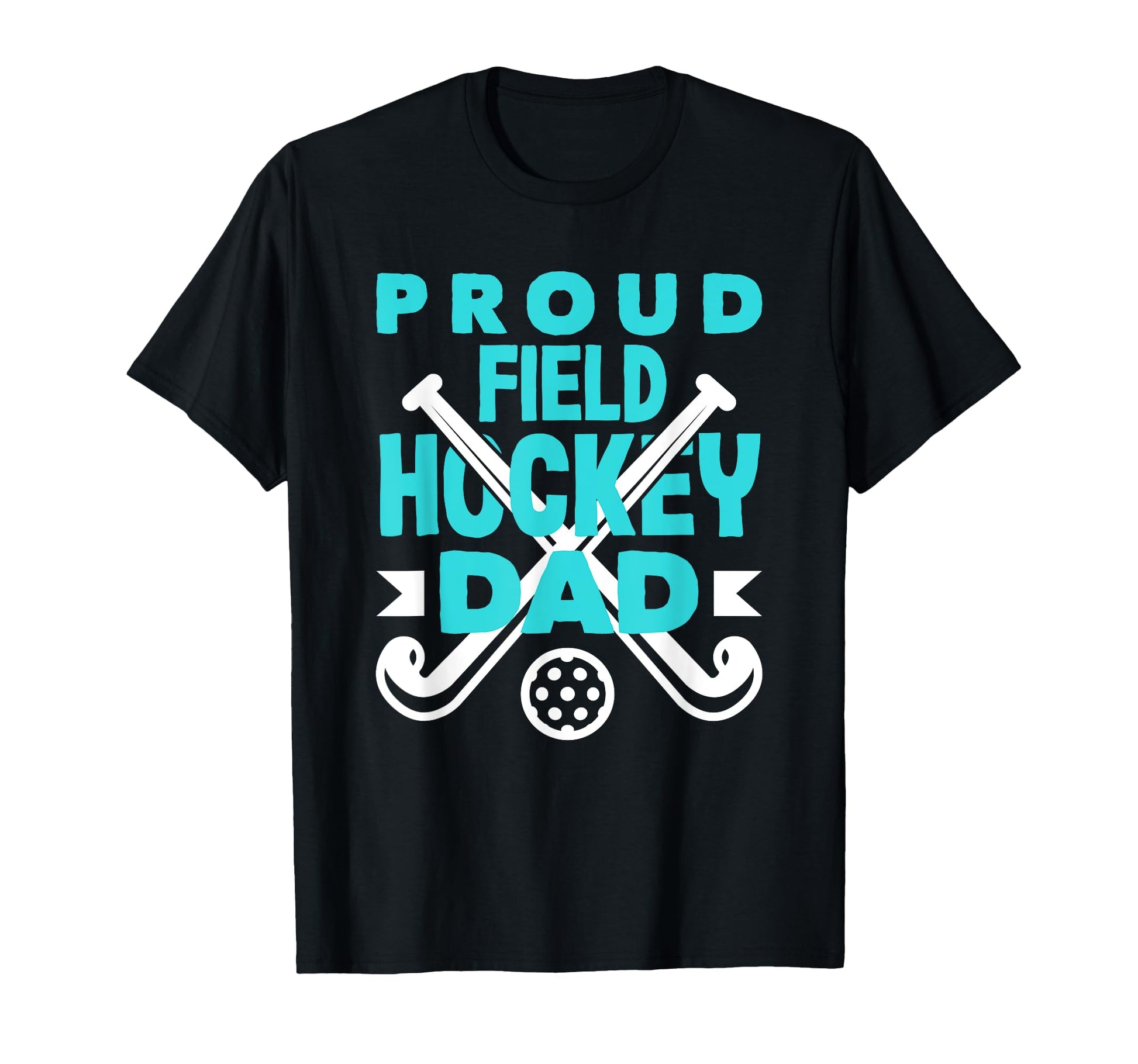 Proud Field Hockey Dad Field Hockey T-Shirt - Unique Graphic for Adults - T-Shirt, Sweatshirt, Hoodie