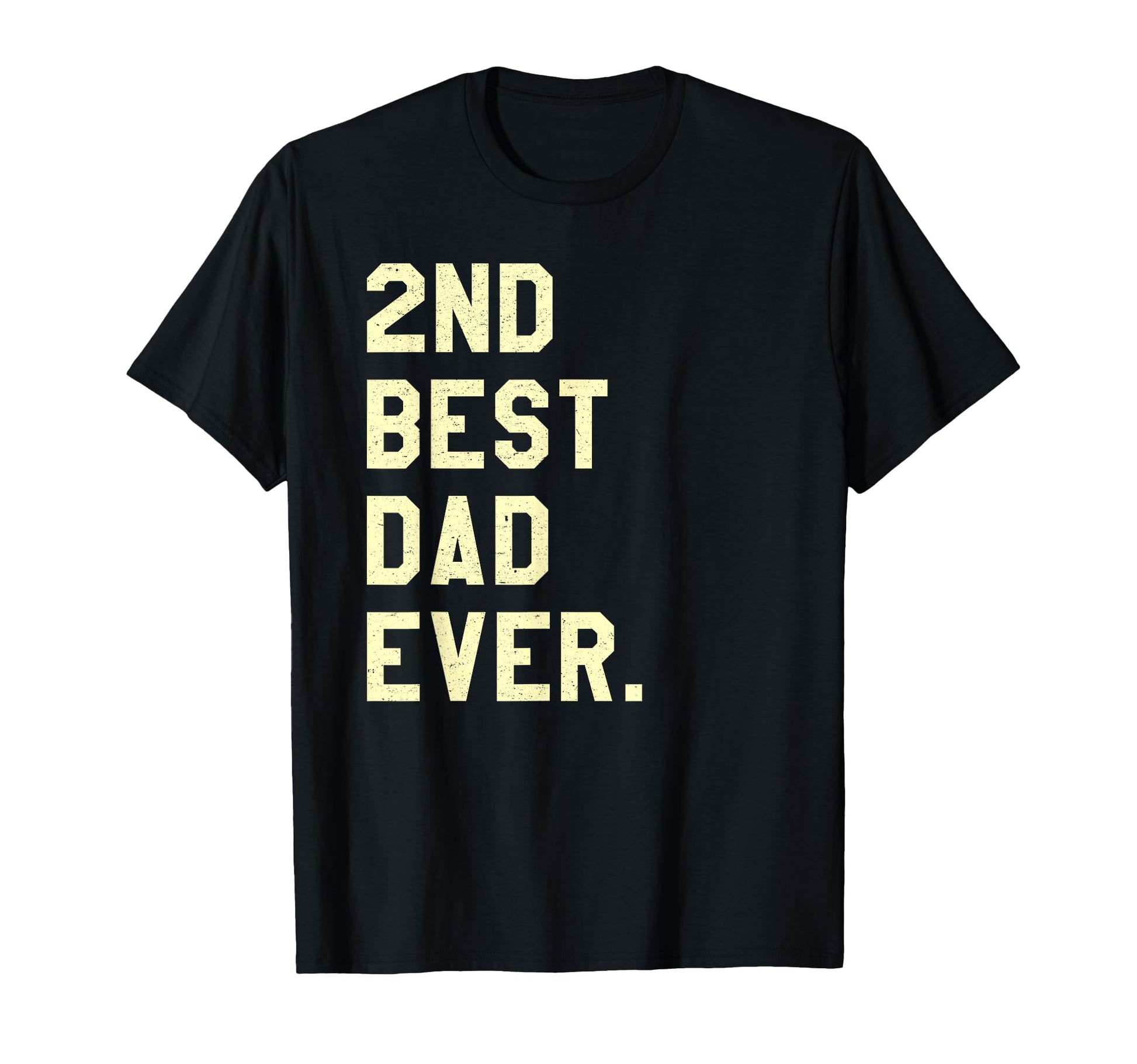 2Nd Best Dad Ever Funny Fathers Day T-Shirt - Minimalist Print for Adults - T-Shirt, Sweatshirt, Hoodie