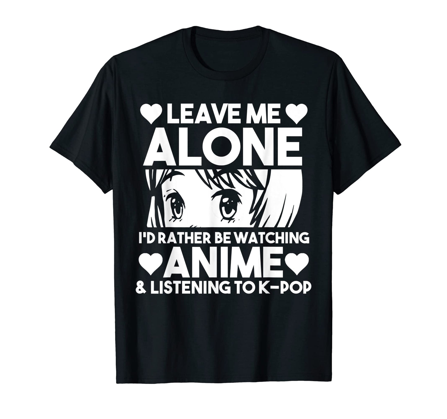 Leave Me Alone Anime Listening To K Pop T-Shirt - Aesthetic Graphic Unisex - T-Shirt, Sweatshirt, Hoodie