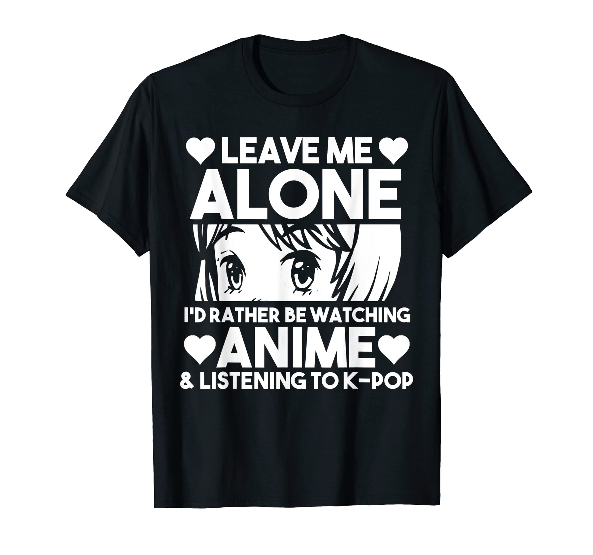 Leave Me Alone Anime Listening To K Pop T-Shirt - Aesthetic Graphic Unisex - T-Shirt, Sweatshirt, Hoodie