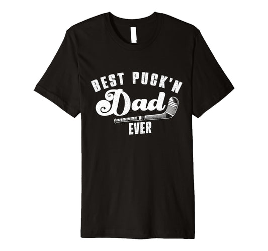Best Puckn Dad Ever Hockey Dad T-Shirt - Custom Art Print for Adults - T-Shirt, Sweatshirt, Hoodie