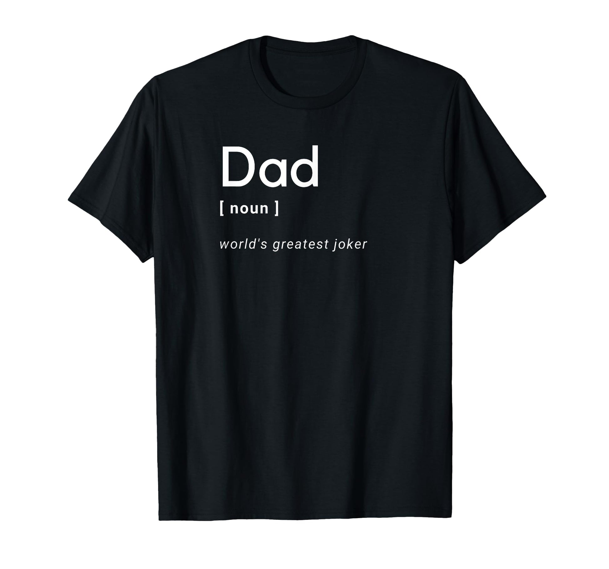 Dad Noun Worlds Greatest Joker Funny T-Shirt - Novelty Apparel Men Women - T-Shirt, Sweatshirt, Hoodie