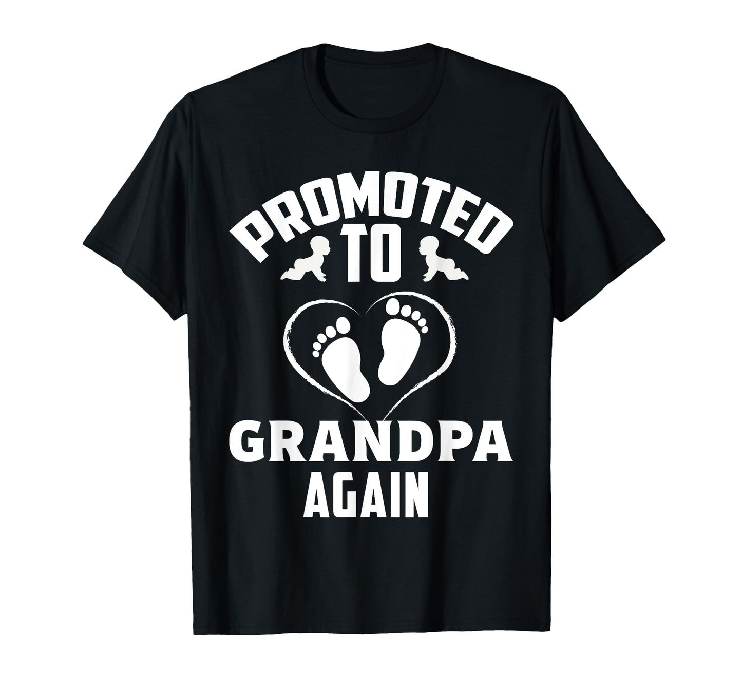 Funny Promoted To Grandfather Again T-Shirt - Streetwear Style for Adults - T-Shirt, Sweatshirt, Hoodie