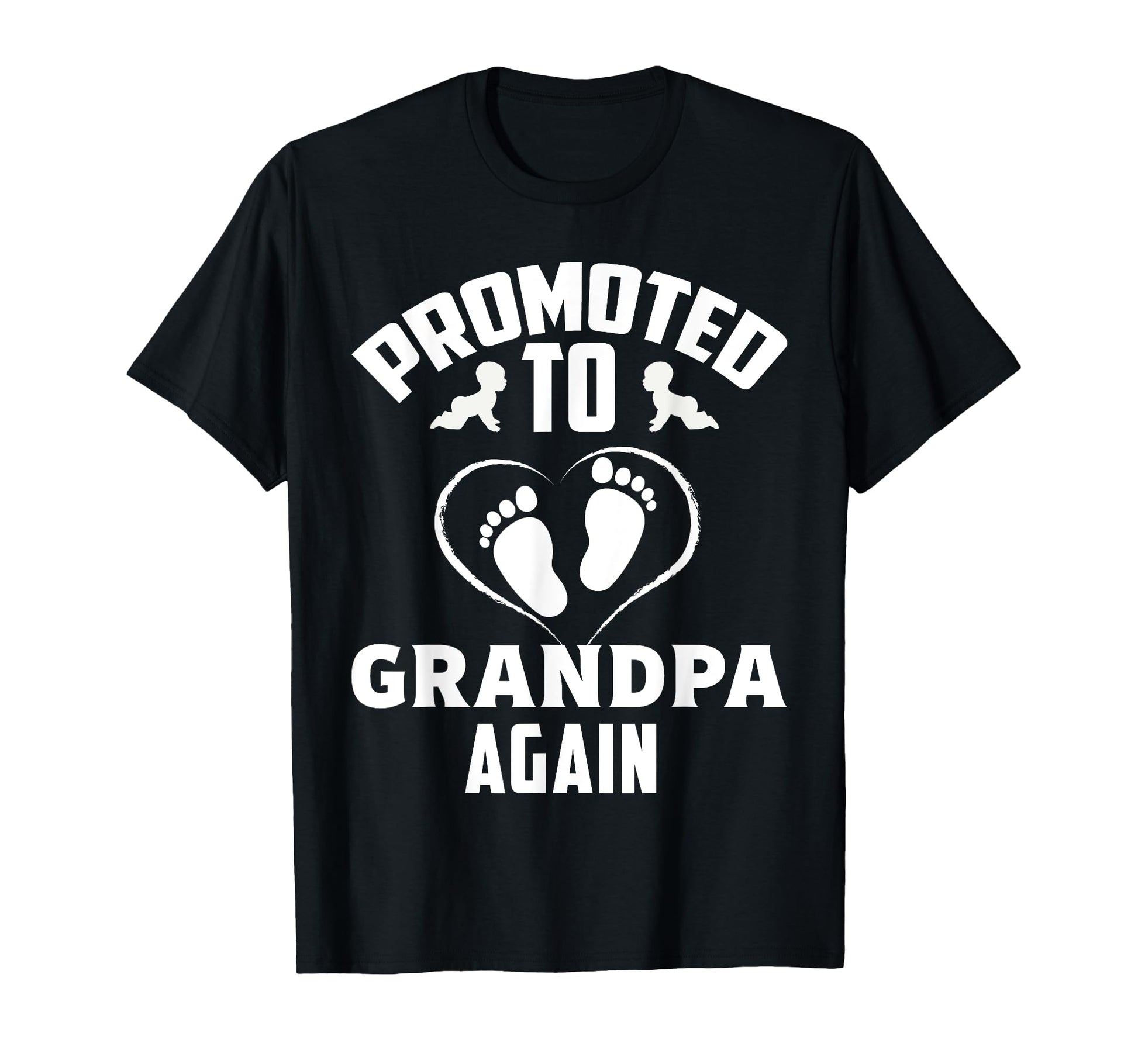 Funny Promoted To Grandfather Again T-Shirt - Streetwear Style for Adults - T-Shirt, Sweatshirt, Hoodie