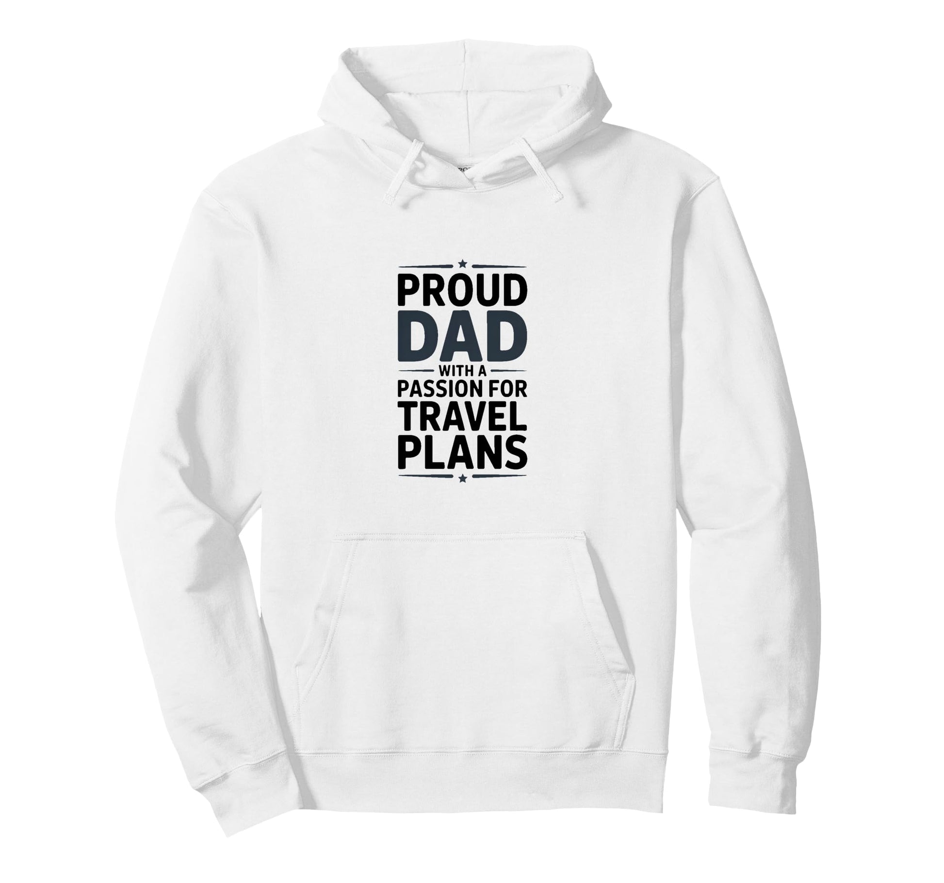 Proud Dad Passion Travel Plans Hoodie - Aesthetic Graphic Men Women - T-Shirt, Sweatshirt, Hoodie