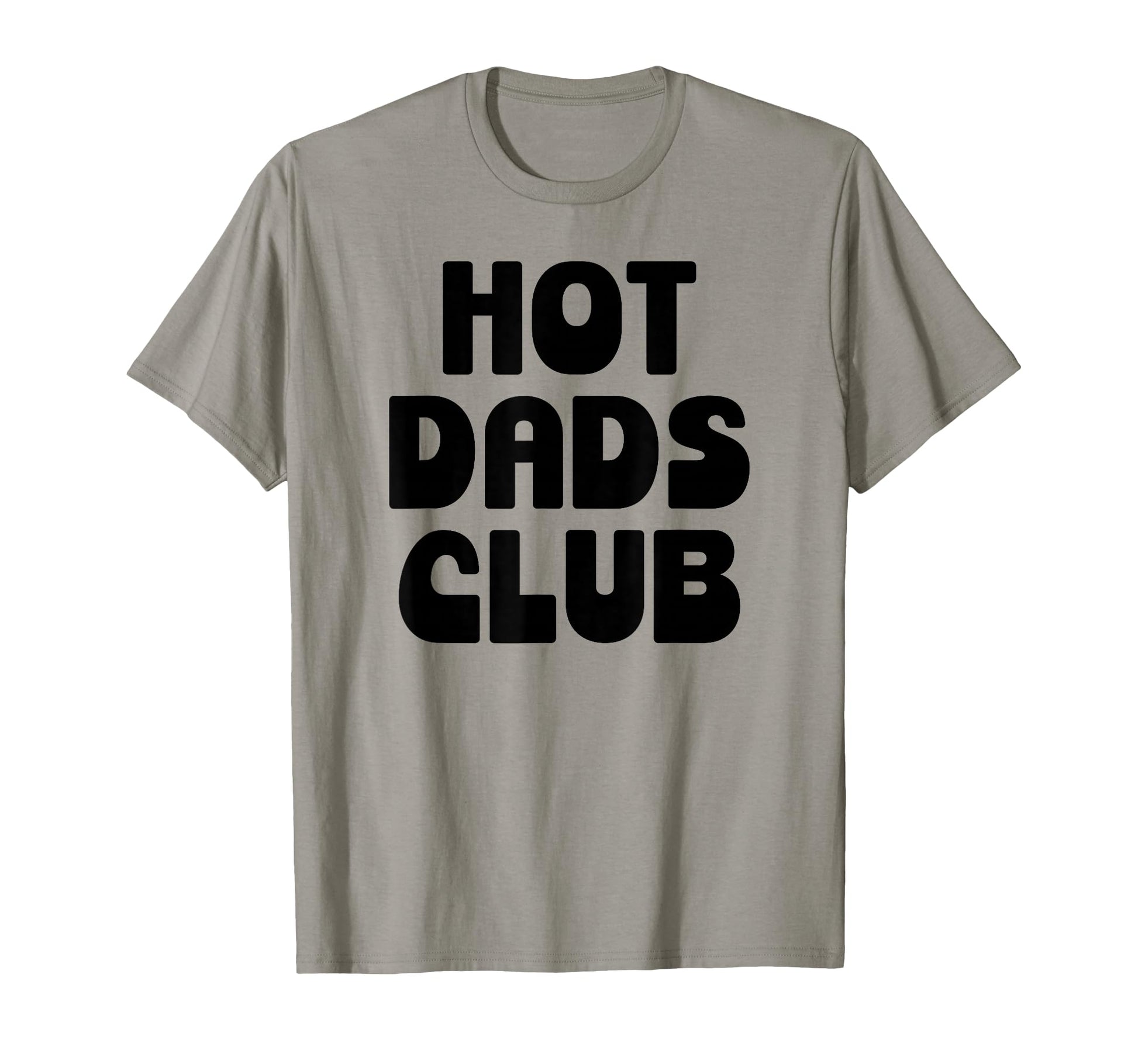 Hot Dad Club Dads I Love Hot Daddy T-Shirt - Streetwear Style for Adults - T-Shirt, Sweatshirt, Hoodie