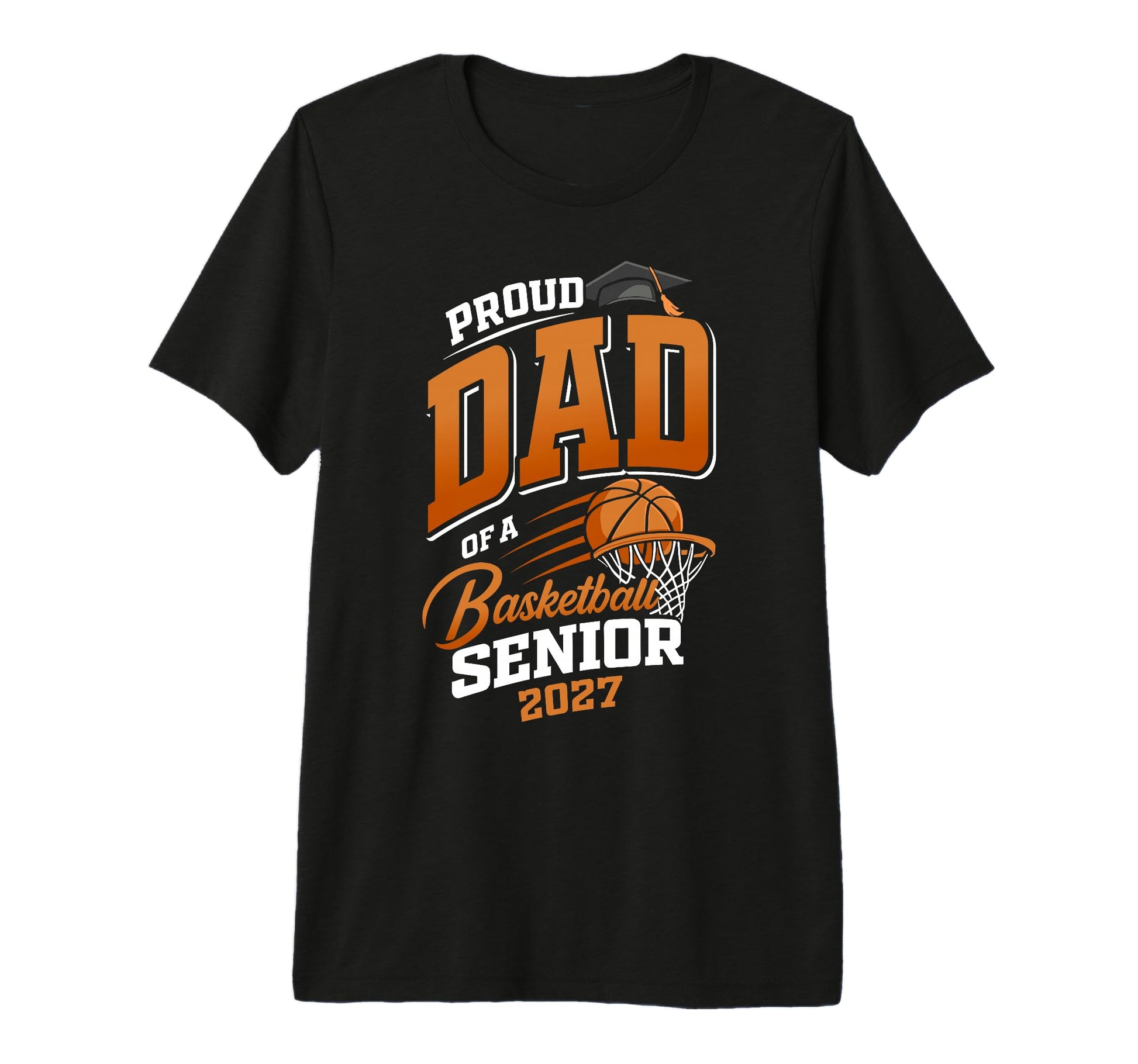 Proud Dad Basketball Senior Class 2027 T-Shirt - Custom Art Print Unisex - T-Shirt, Sweatshirt, Hoodie