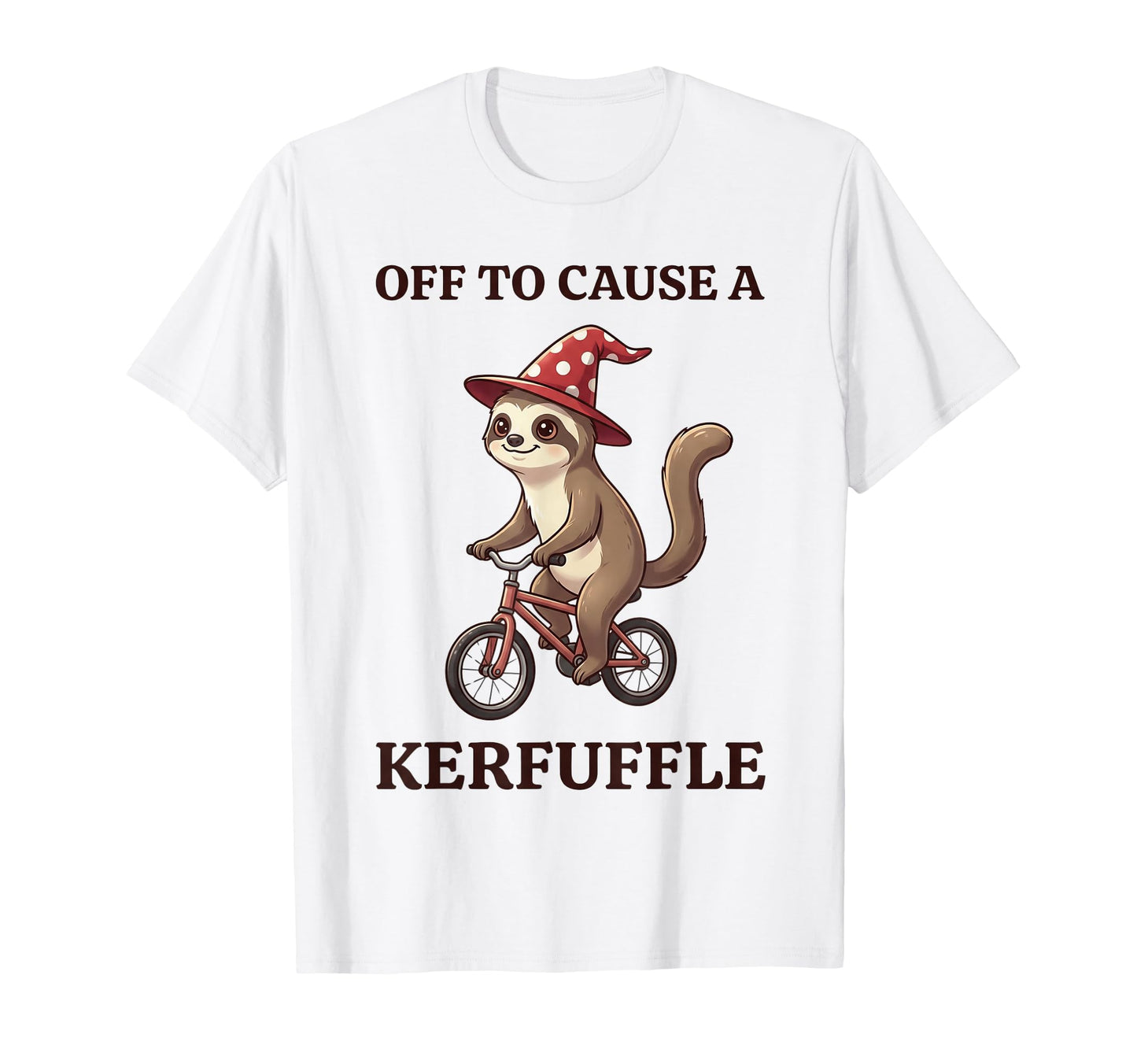 Off To Cause Kerfuffle Sloth Funny T-Shirt - Minimalist Print Men Women - T-Shirt, Sweatshirt, Hoodie