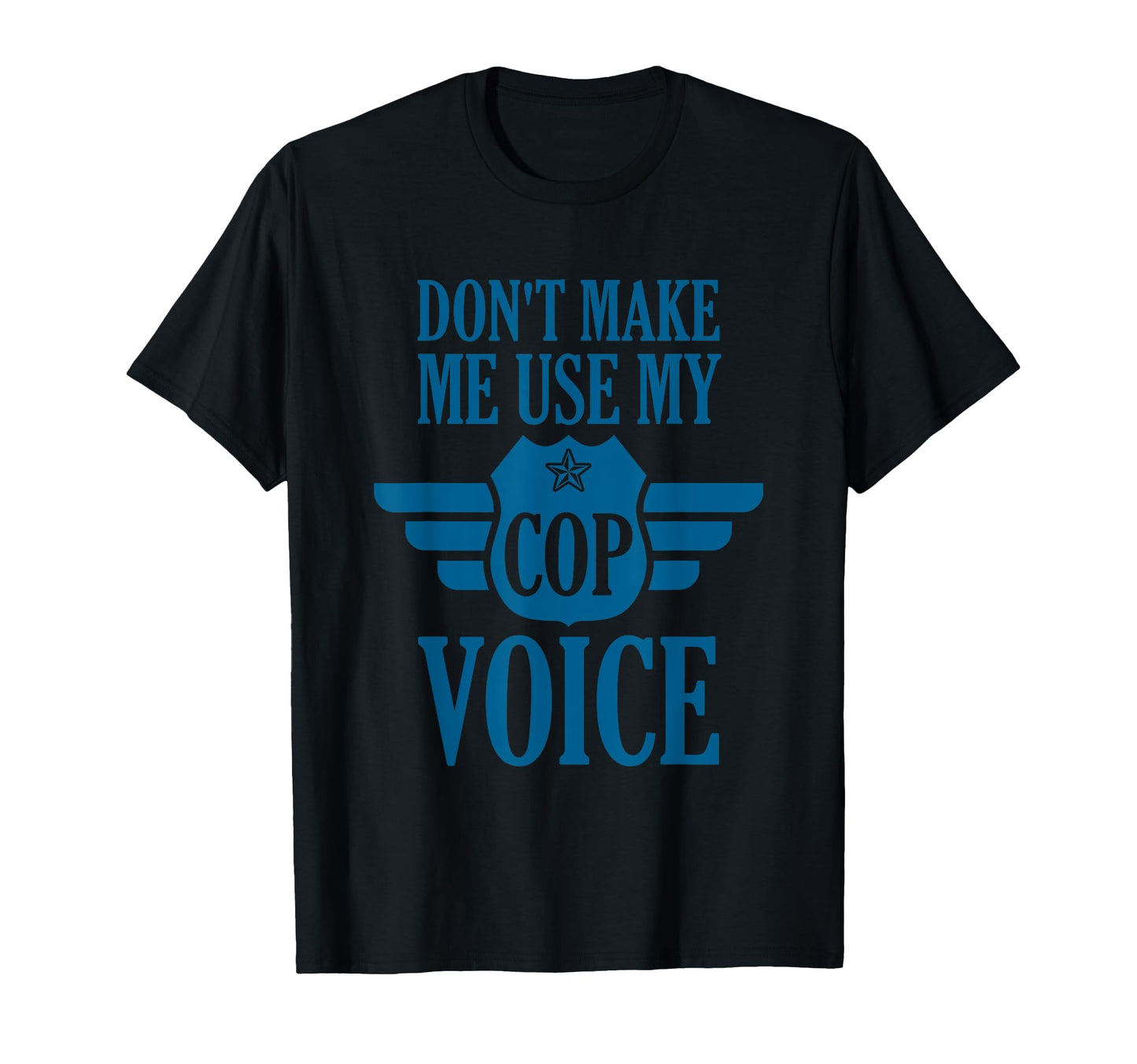 Funny Police Officer Law Enforcement Gift T-Shirt - Unique Graphic Unisex - T-Shirt, Sweatshirt, Hoodie