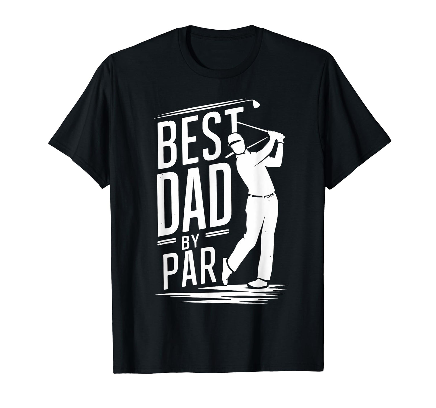Fathers Day Golf Lover Best Dad Par T-Shirt - Streetwear Style Men Women - T-Shirt, Sweatshirt, Hoodie