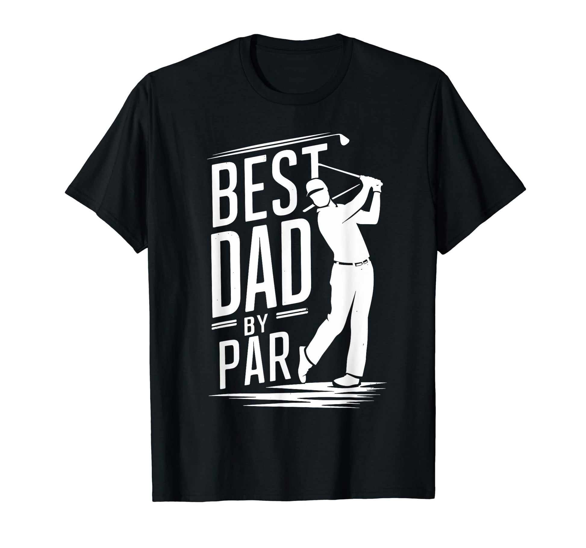 Fathers Day Golf Lover Best Dad Par T-Shirt - Streetwear Style Men Women - T-Shirt, Sweatshirt, Hoodie